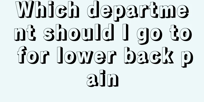 Which department should I go to for lower back pain