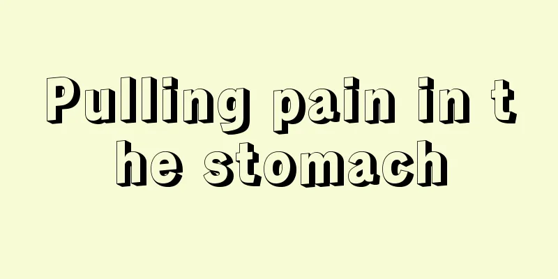 Pulling pain in the stomach
