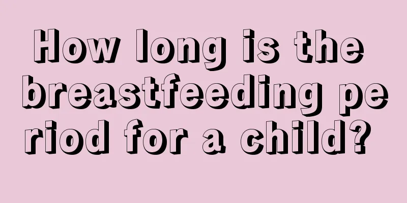 How long is the breastfeeding period for a child? 