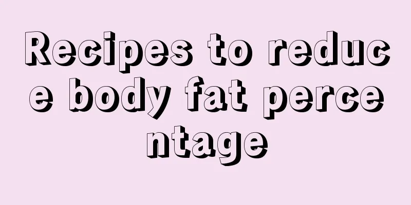 Recipes to reduce body fat percentage