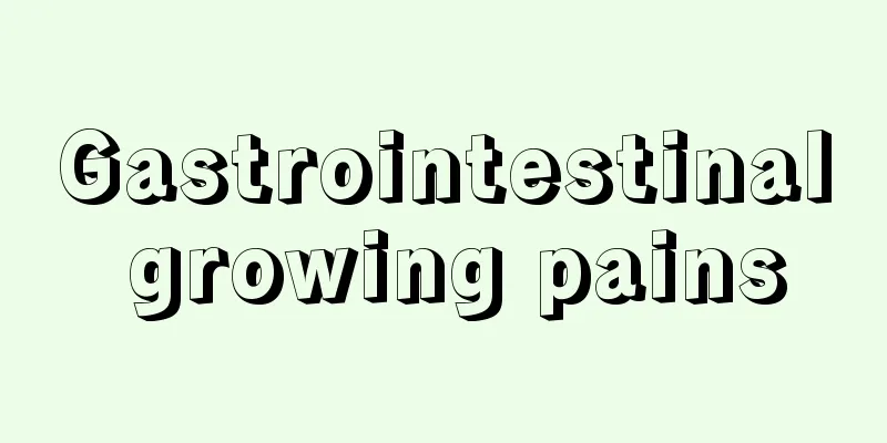 Gastrointestinal growing pains