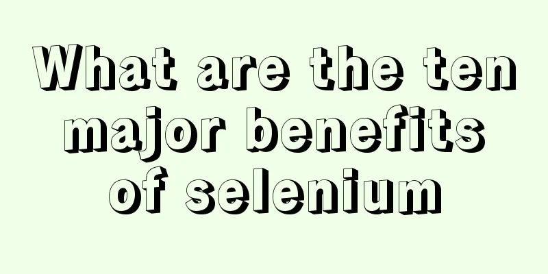 What are the ten major benefits of selenium