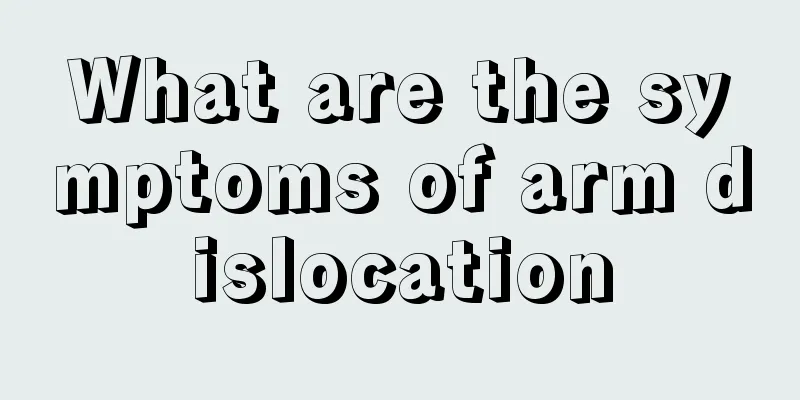 What are the symptoms of arm dislocation