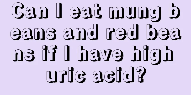 Can I eat mung beans and red beans if I have high uric acid?