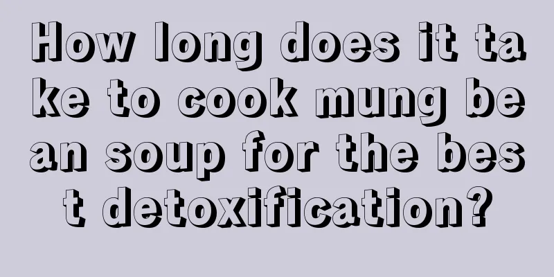 How long does it take to cook mung bean soup for the best detoxification?