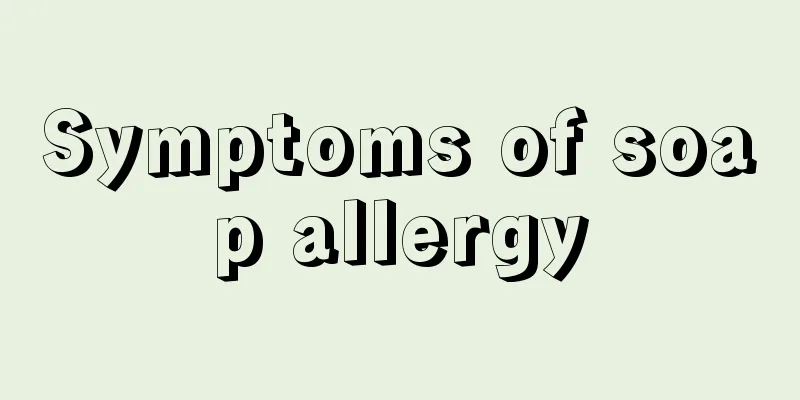 Symptoms of soap allergy