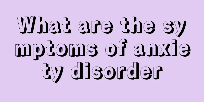 What are the symptoms of anxiety disorder