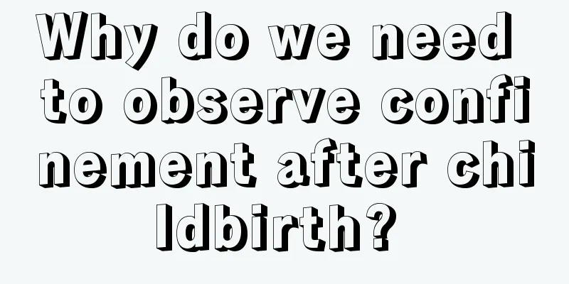 Why do we need to observe confinement after childbirth? 