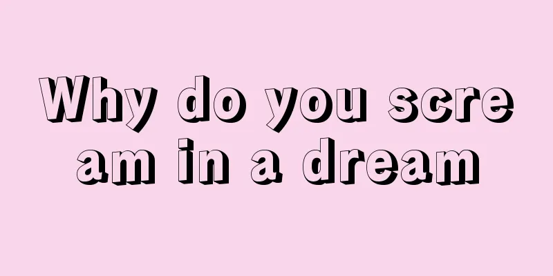 Why do you scream in a dream