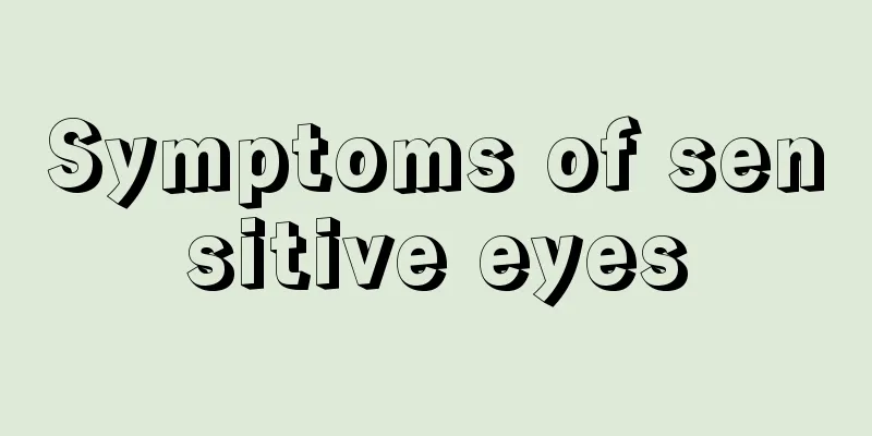 Symptoms of sensitive eyes