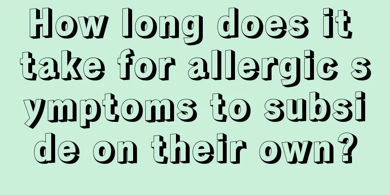 How long does it take for allergic symptoms to subside on their own?