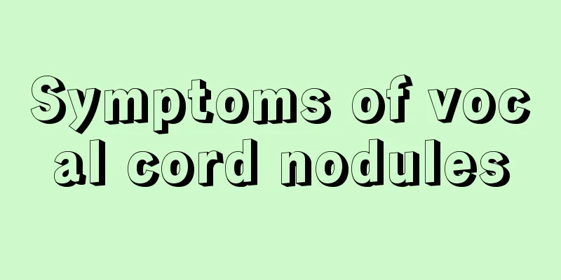 Symptoms of vocal cord nodules