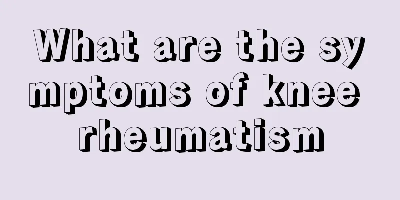 What are the symptoms of knee rheumatism