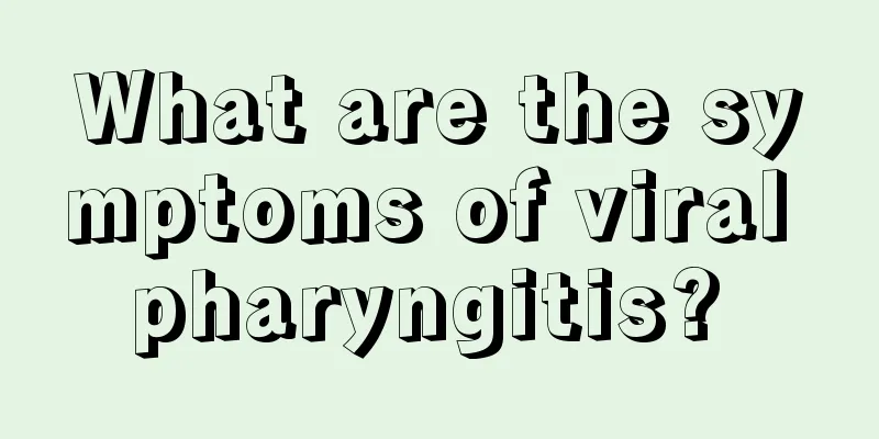 What are the symptoms of viral pharyngitis? 