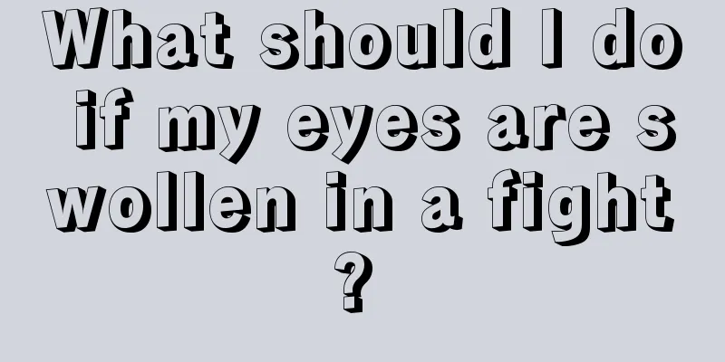 What should I do if my eyes are swollen in a fight? 