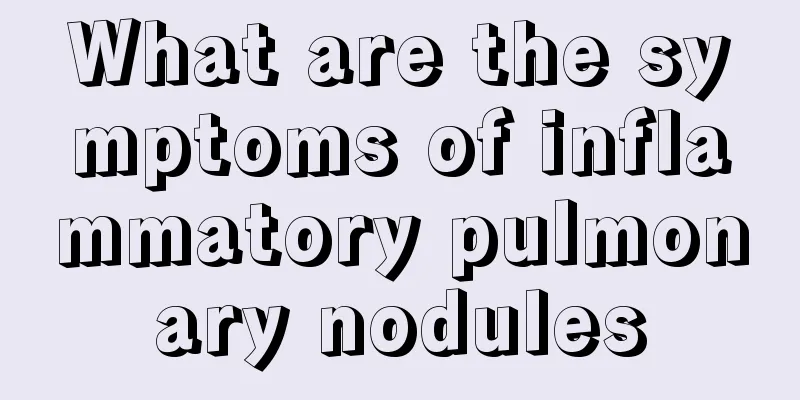 What are the symptoms of inflammatory pulmonary nodules