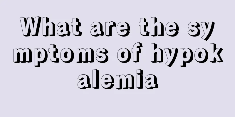 What are the symptoms of hypokalemia