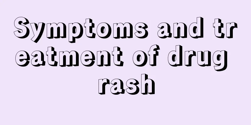 Symptoms and treatment of drug rash