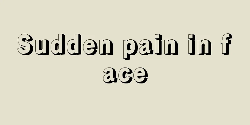 Sudden pain in face