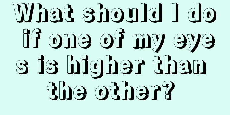 What should I do if one of my eyes is higher than the other? 