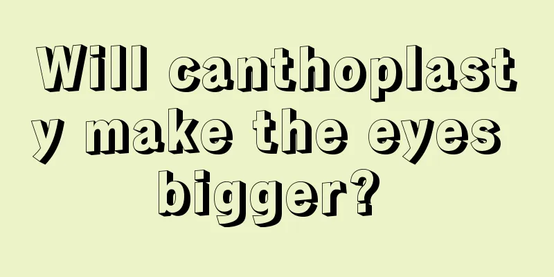 Will canthoplasty make the eyes bigger? 