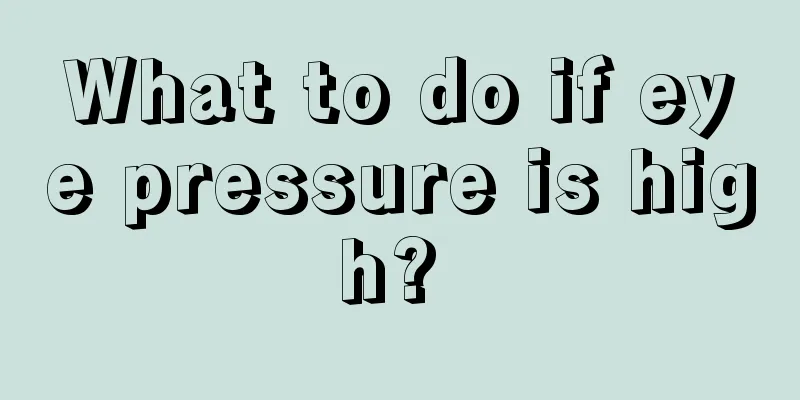 What to do if eye pressure is high? 
