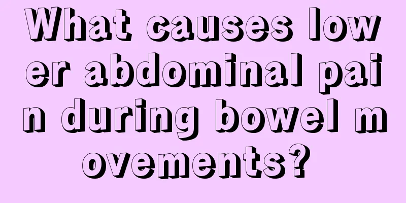 What causes lower abdominal pain during bowel movements? 