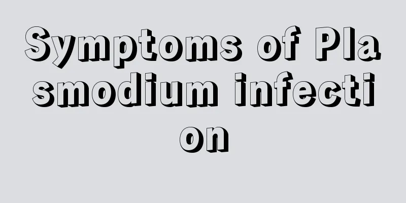 Symptoms of Plasmodium infection