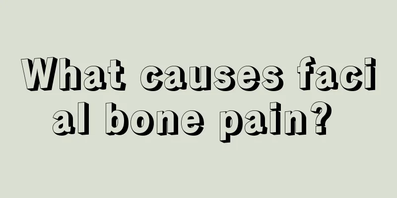 What causes facial bone pain? 