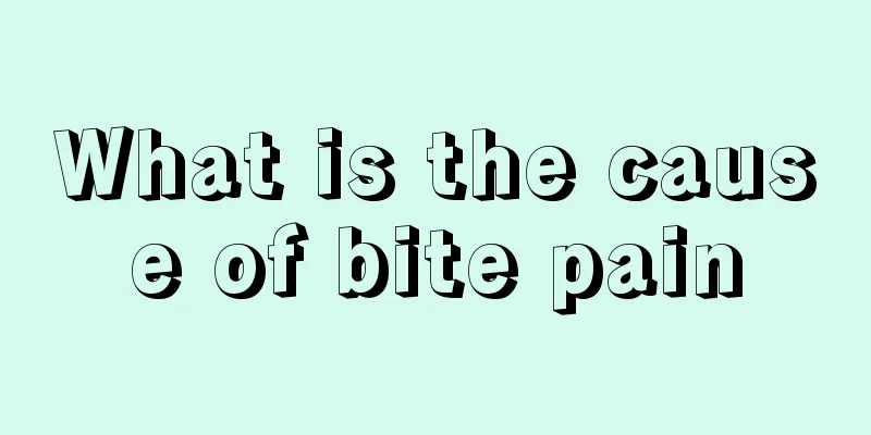 What is the cause of bite pain