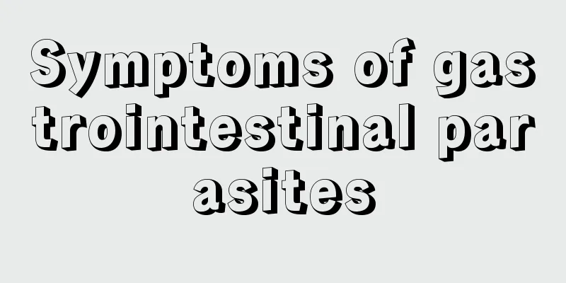Symptoms of gastrointestinal parasites