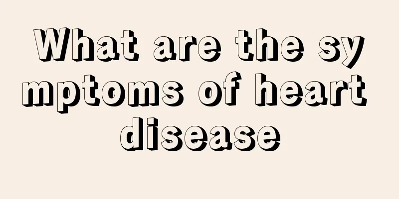 What are the symptoms of heart disease