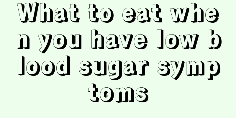 What to eat when you have low blood sugar symptoms