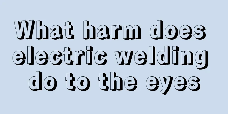 What harm does electric welding do to the eyes