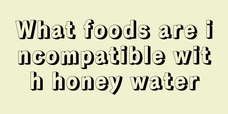 What foods are incompatible with honey water