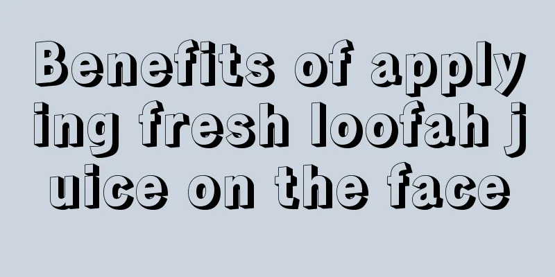 Benefits of applying fresh loofah juice on the face