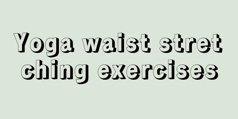 Yoga waist stretching exercises