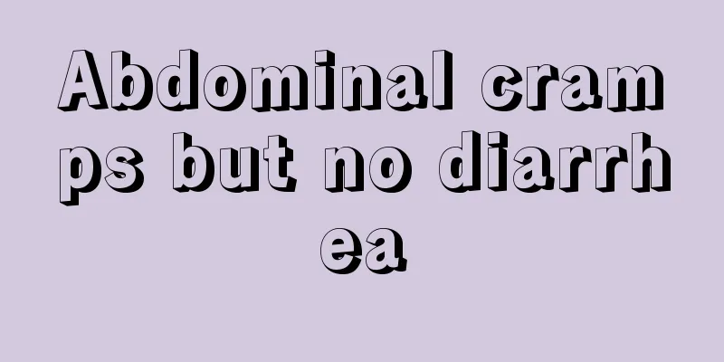 Abdominal cramps but no diarrhea