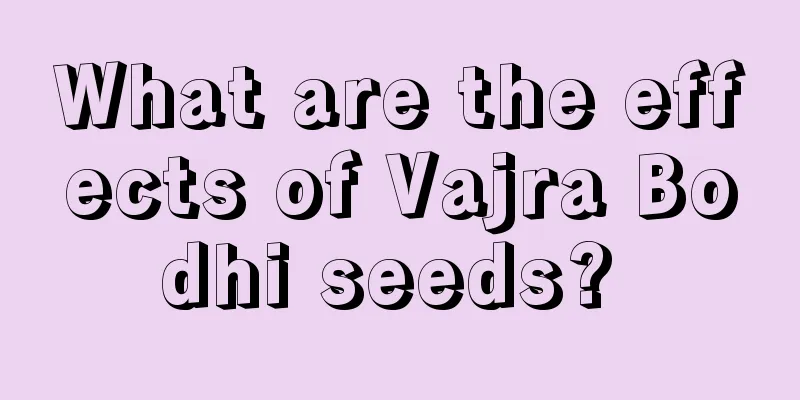 What are the effects of Vajra Bodhi seeds? 