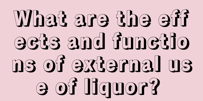What are the effects and functions of external use of liquor? 
