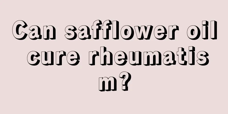 Can safflower oil cure rheumatism?