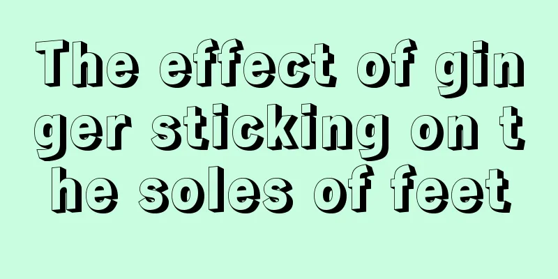 The effect of ginger sticking on the soles of feet