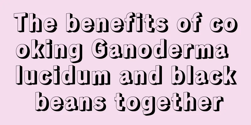 The benefits of cooking Ganoderma lucidum and black beans together