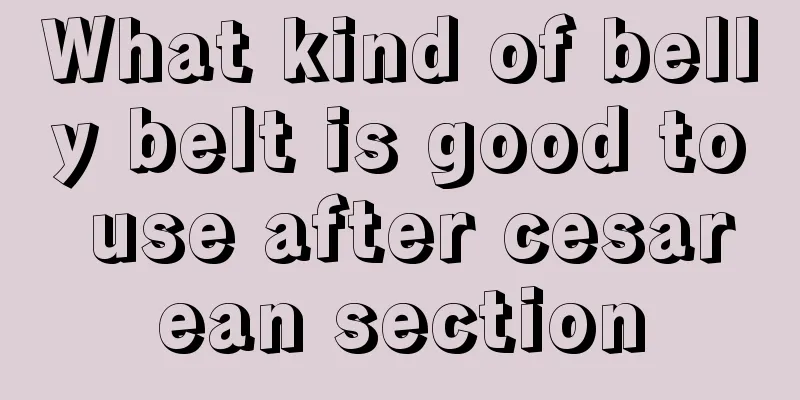 What kind of belly belt is good to use after cesarean section