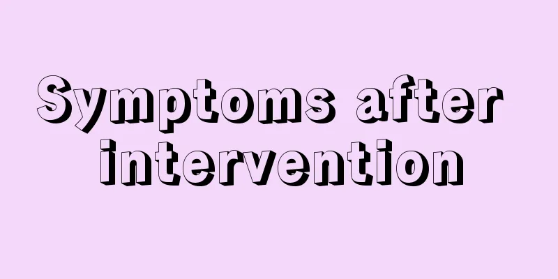 Symptoms after intervention