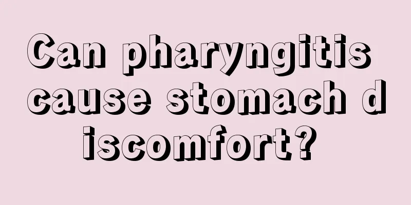 Can pharyngitis cause stomach discomfort? 