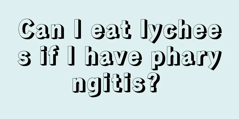 Can I eat lychees if I have pharyngitis? 