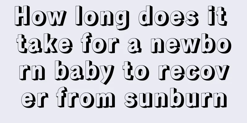 How long does it take for a newborn baby to recover from sunburn