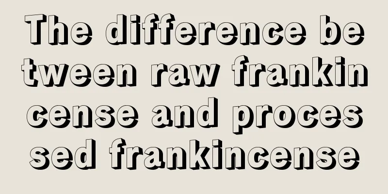 The difference between raw frankincense and processed frankincense