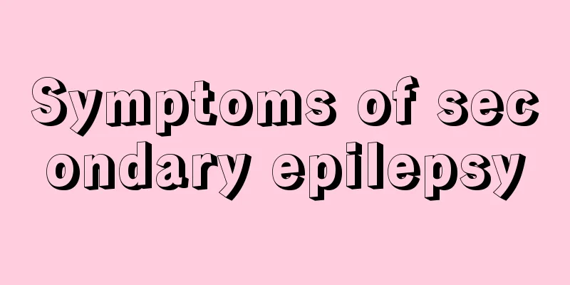 Symptoms of secondary epilepsy
